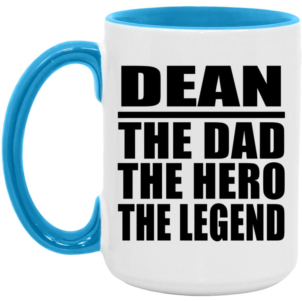Dean The Dad The Hero The Legend - 15oz Accent Mug Blue