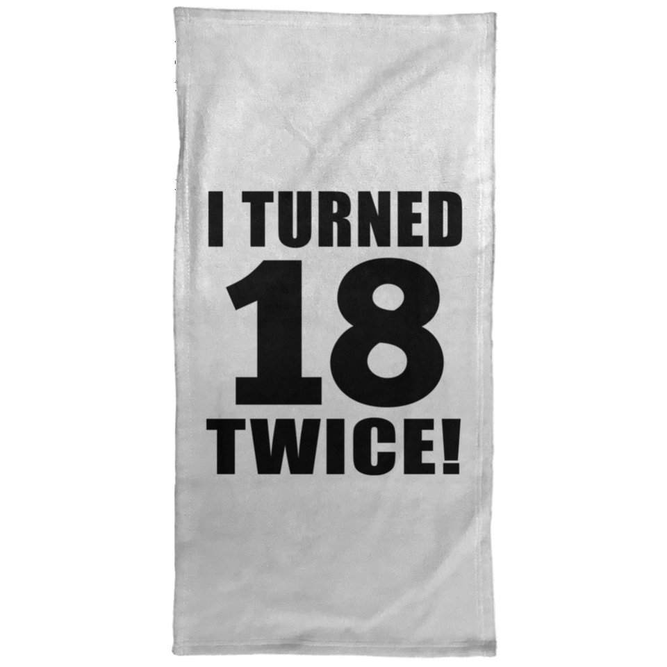 36th Birthday I Turned 18 Twice - Hand Towel