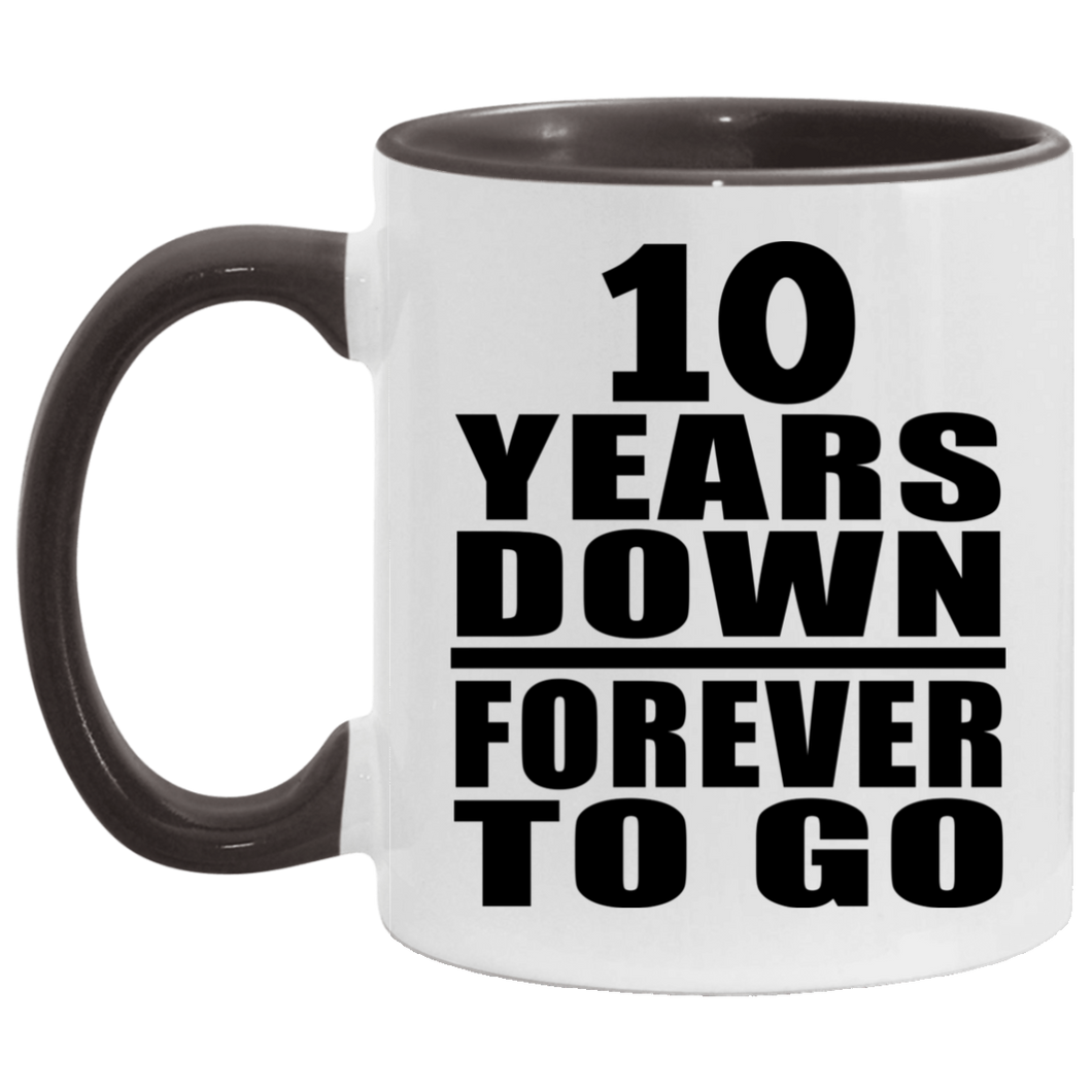 10th Anniversary 10 Years Down Forever to Go - 11oz Accent Mug Black