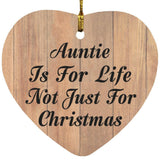 Auntie Is For Life Not Just For Christmas - Heart Ornament C