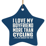 I Love My Boyfriend More Than Cycling - Star Ornament