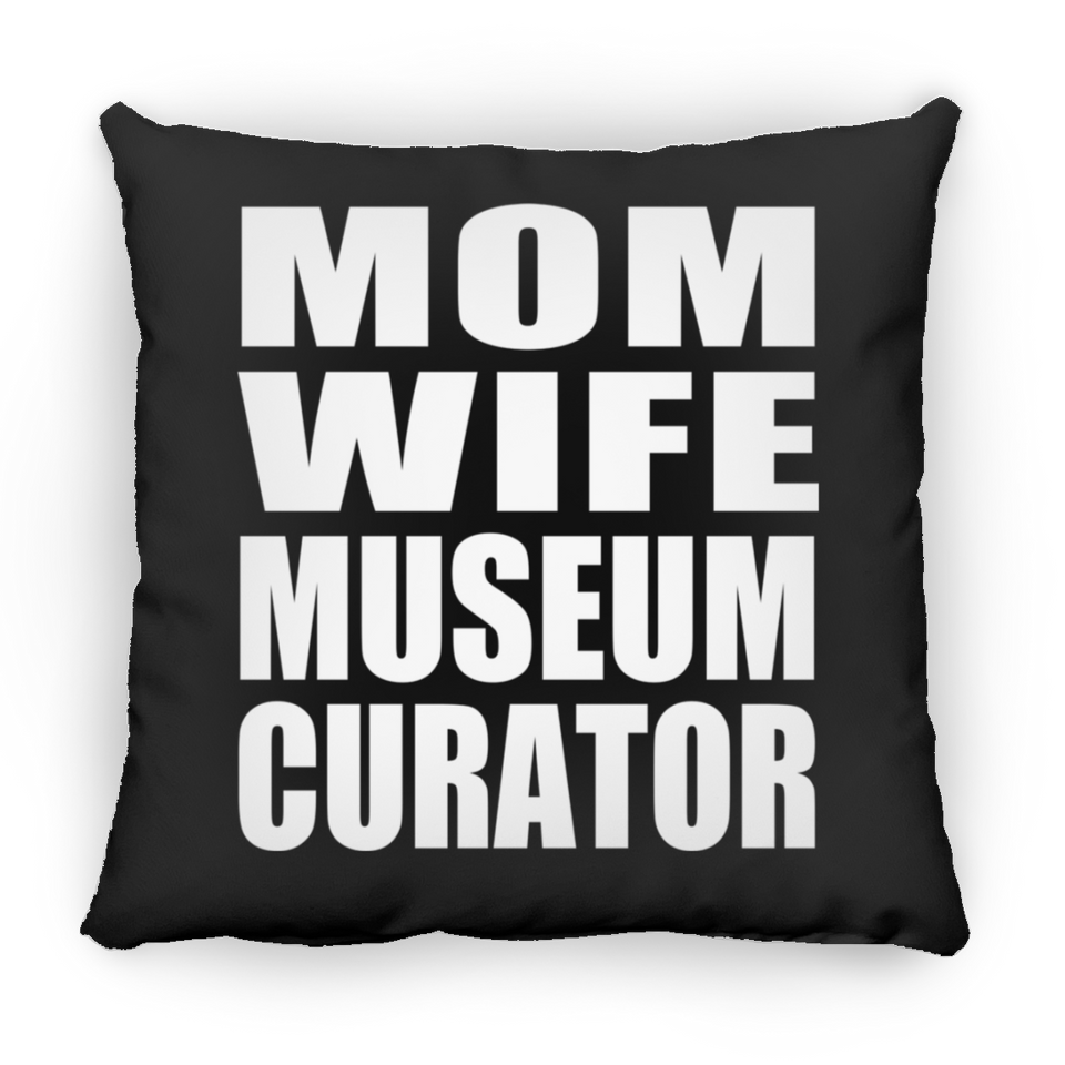 Mom Wife Museum Curator - Throw Pillow Black