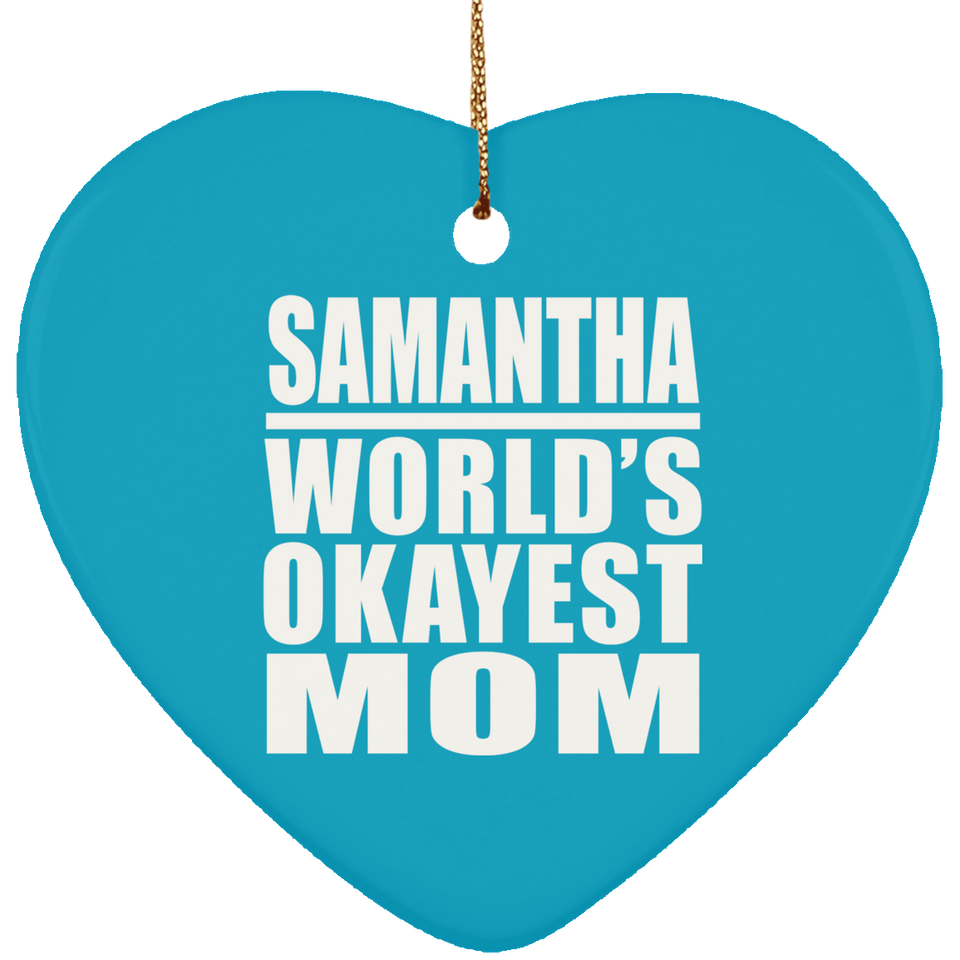 Samantha World's Okayest Mom - Heart Ornament