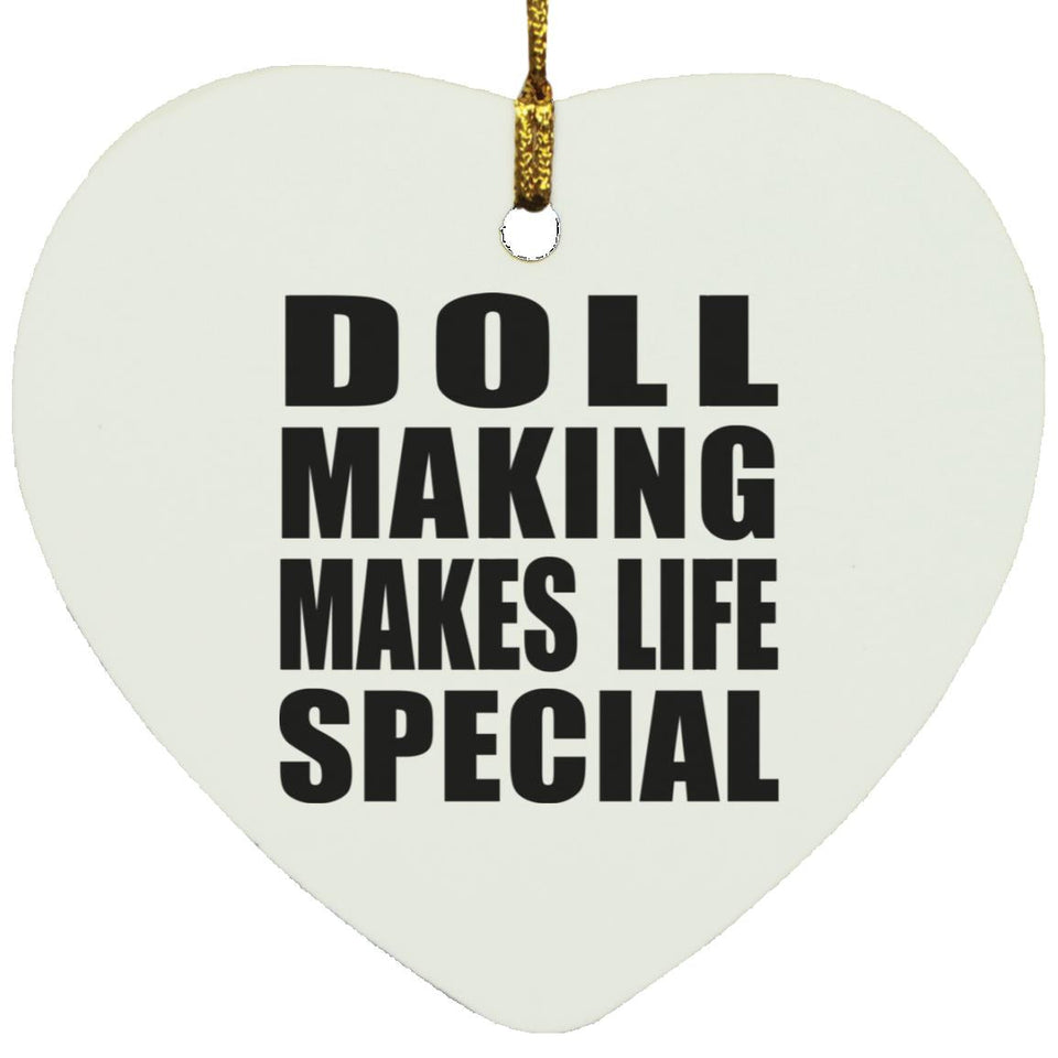 Doll Making Makes Life Special - Heart Ornament