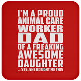 Proud Animal Care Worker Dad Of Awesome Daughter - Drink Coaster