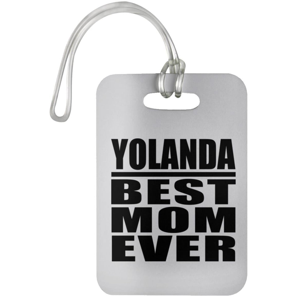 Yolanda Best Mom Ever - Luggage Bag Tag