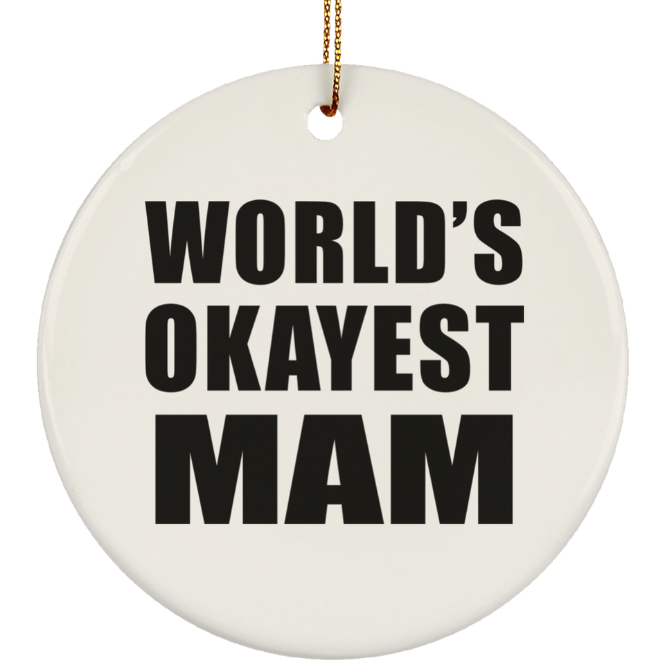 World's Okayest Mam - Circle Ornament