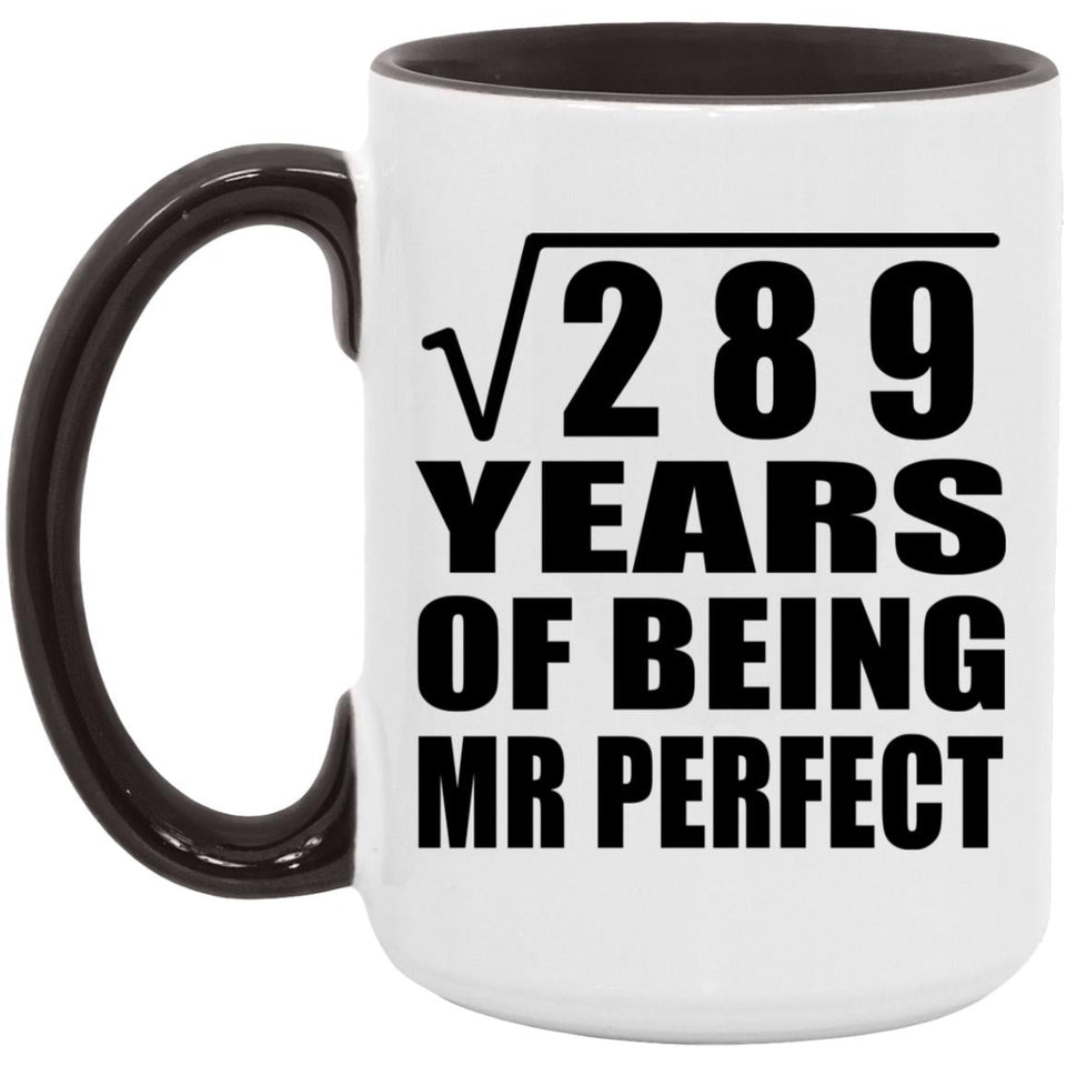 17th Anniversary Square Root of 289 Years of Mr Perfect - 15oz Accent Mug Black
