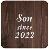 Son Since 2022 - Drink Coaster D
