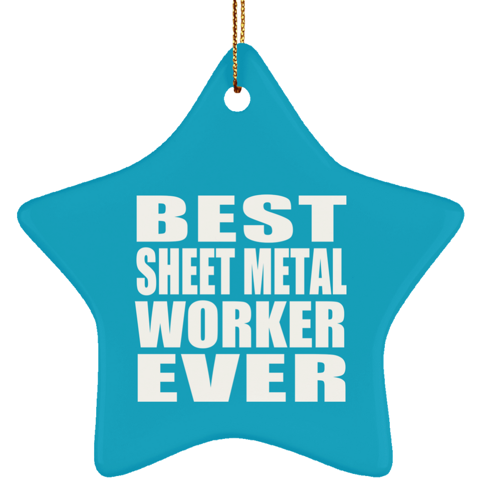 Best Sheet Metal Worker Ever - Star Ornament