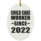 Child Care Worker Since 2022 - Oval Ornament