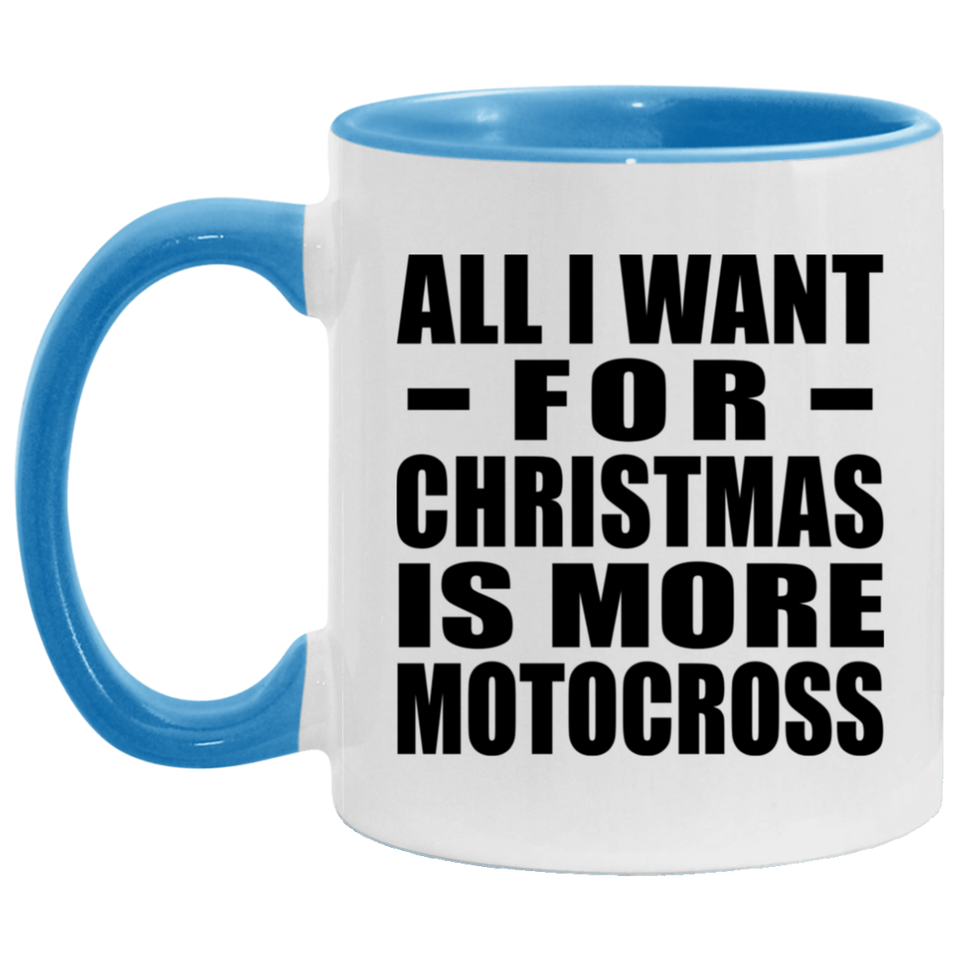 All I Want For Christmas Is More Motocross - 11oz Accent Mug Blue