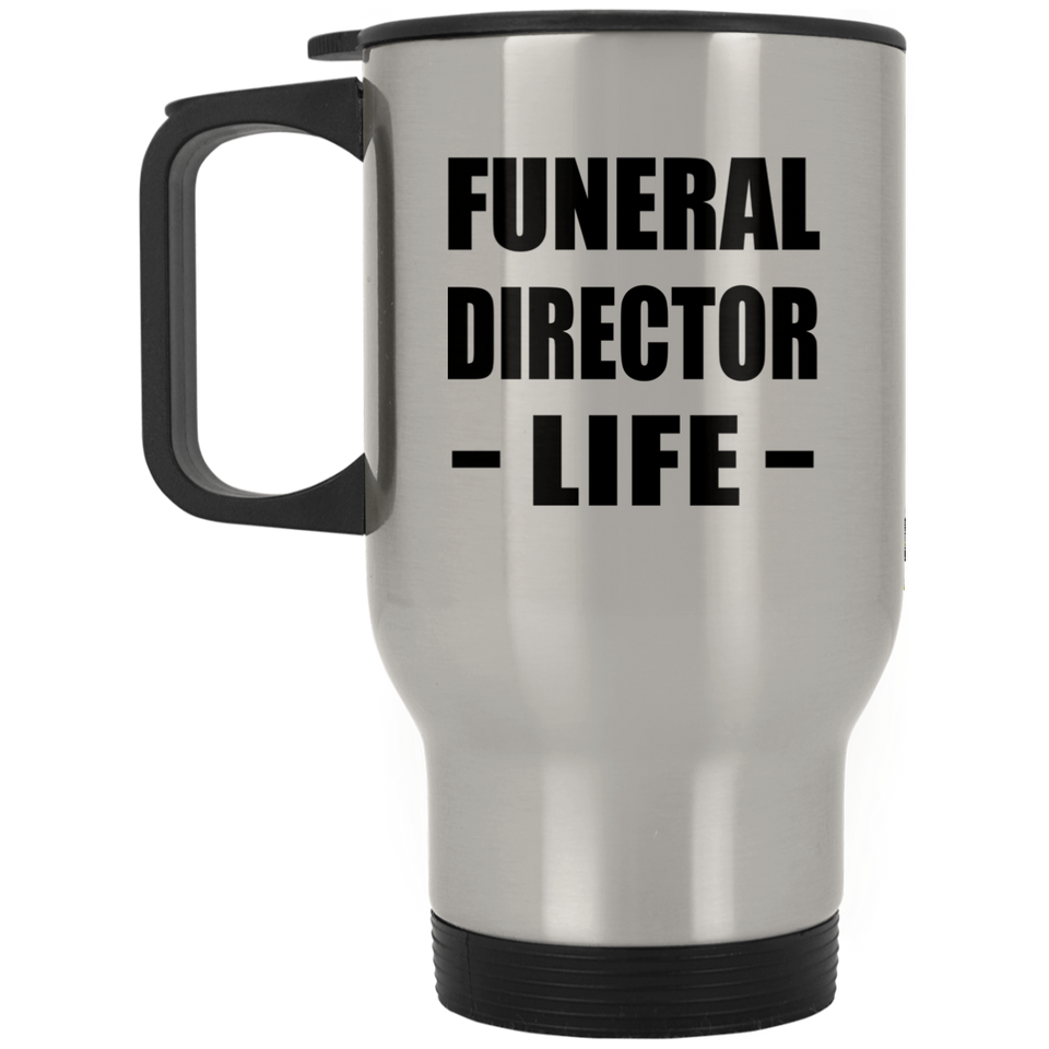 Funeral Director Life - Silver Travel Mug