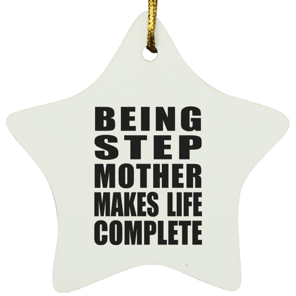 Being Step Mother Makes Life Complete - Star Ornament