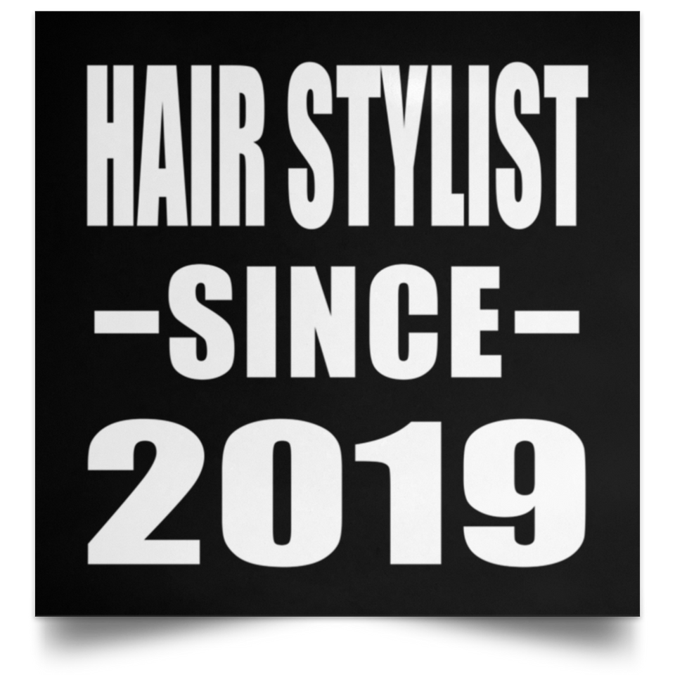 Hair Stylist Since 2019 - Poster Square