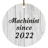 Machinist Since 2022 - Circle Ornament F