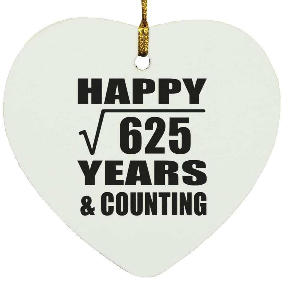 Happy 25th Anniversary Square Root of 625 Years & Counting - Heart Ornament