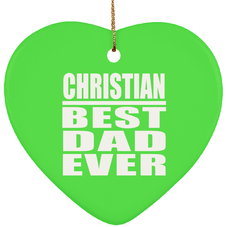 Christian Best Dad Ever - Heart Ornament