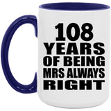 108th Anniversary 108 Years of Being Mrs Always Right - 15oz Accent Mug Purple