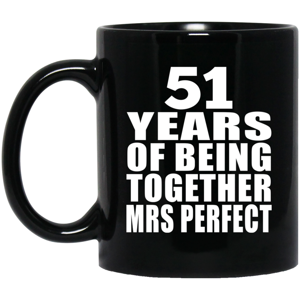 51st Anniversary 51 Years Of Being Mrs Perfect - 11 Oz Coffee Mug Black