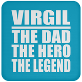 Virgil The Dad The Hero The Legend - Drink Coaster