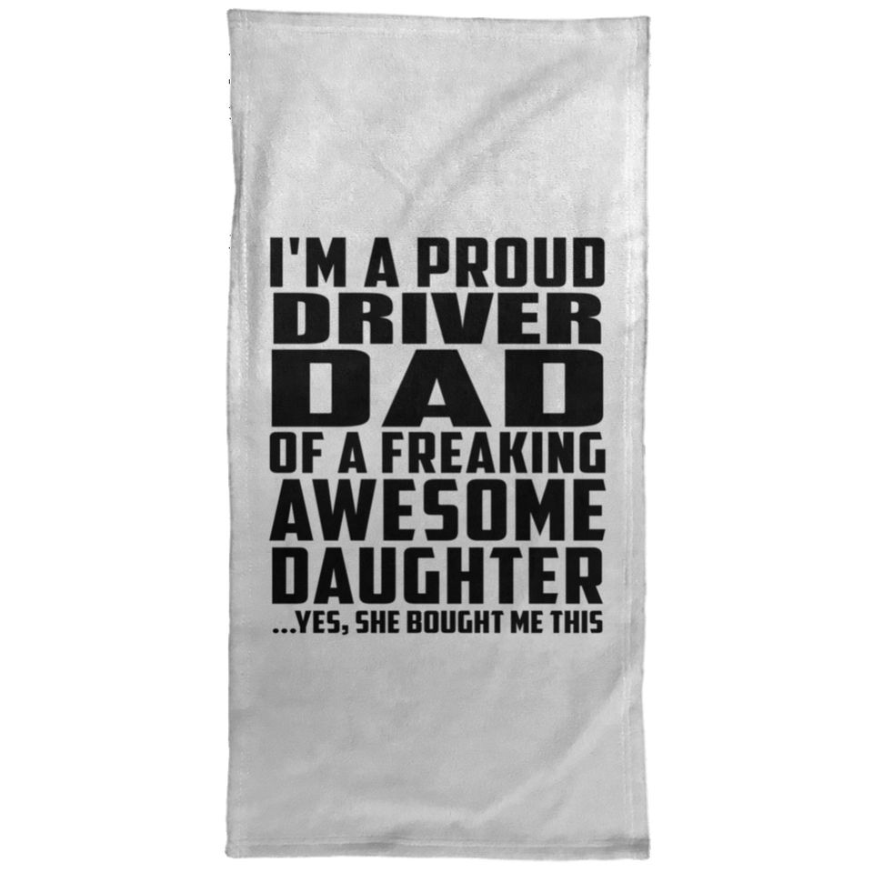 Proud Driver Dad Of Awesome Daughter - Hand Towel