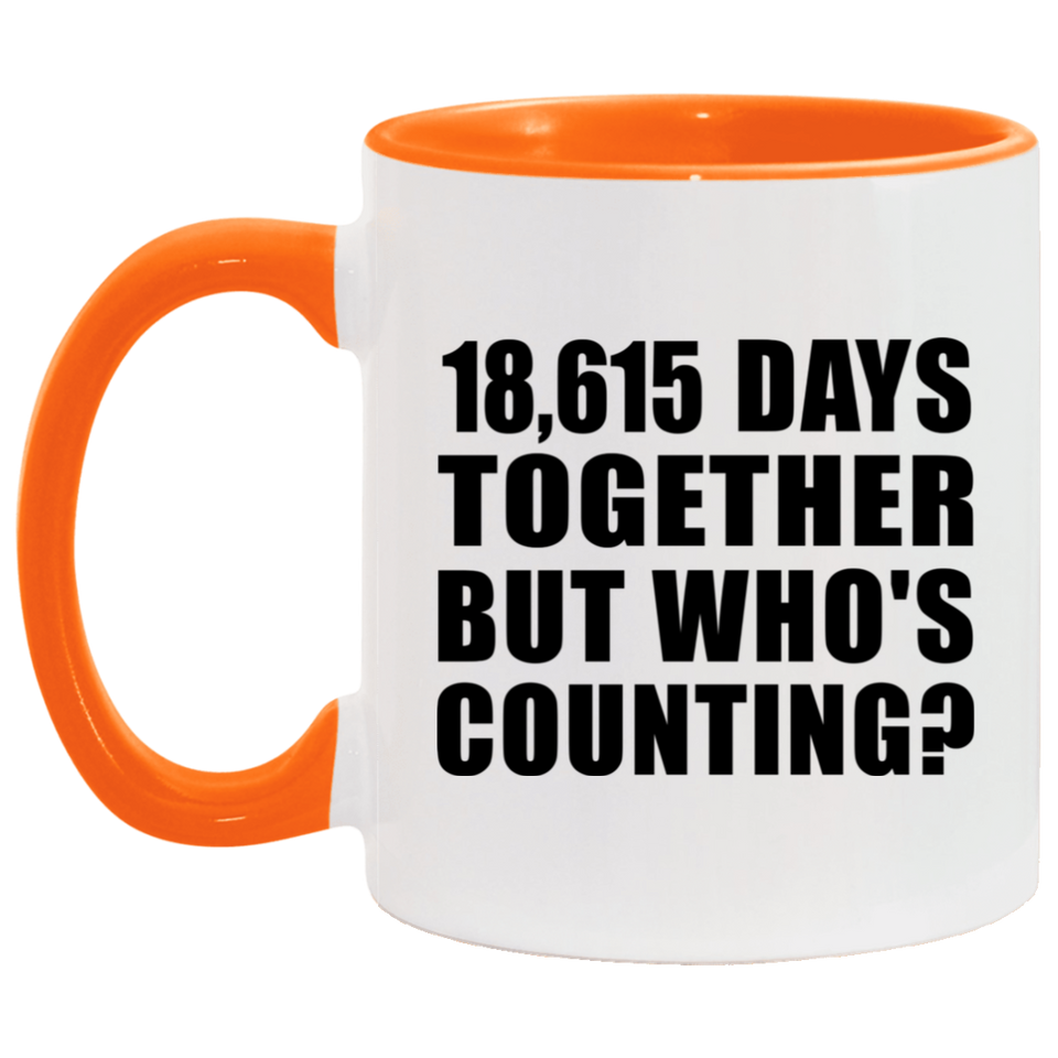 51st Anniversary 18,615 Days Together But Who's Counting - 11oz Accent Mug Orange