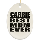 Carrie Best Mom Ever - Oval Ornament