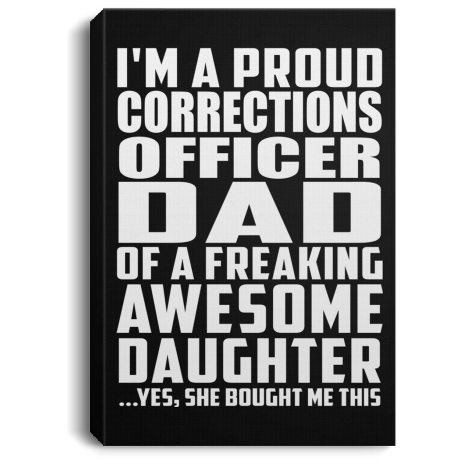 Proud Corrections Officer Dad Of Awesome Daughter - Canvas Portrait