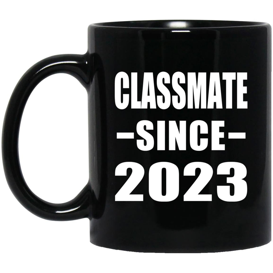 Classmate Since 2023 - 11oz Coffee Mug Black
