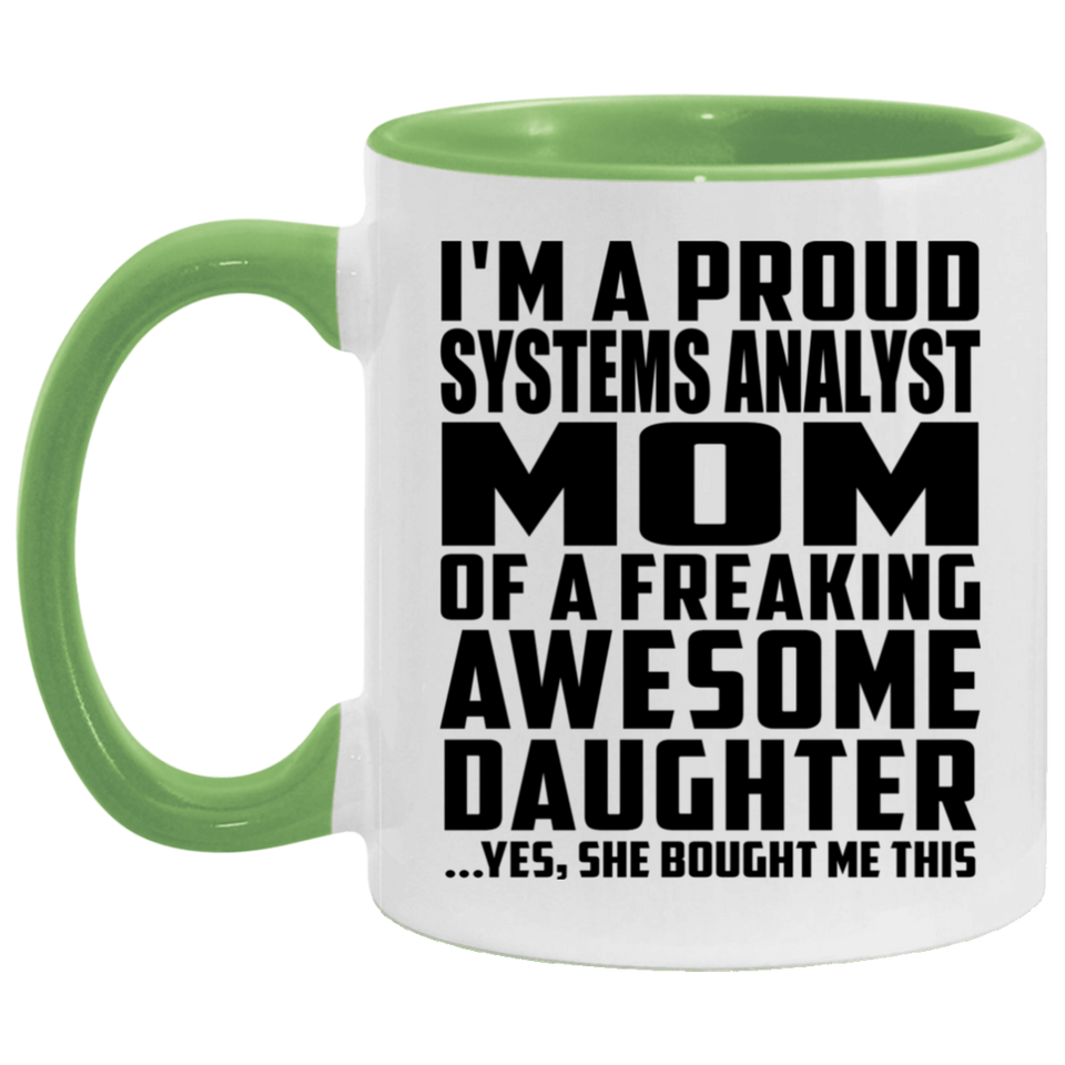Proud Systems Analyst Mom Of Awesome Daughter - 11oz Accent Mug Green