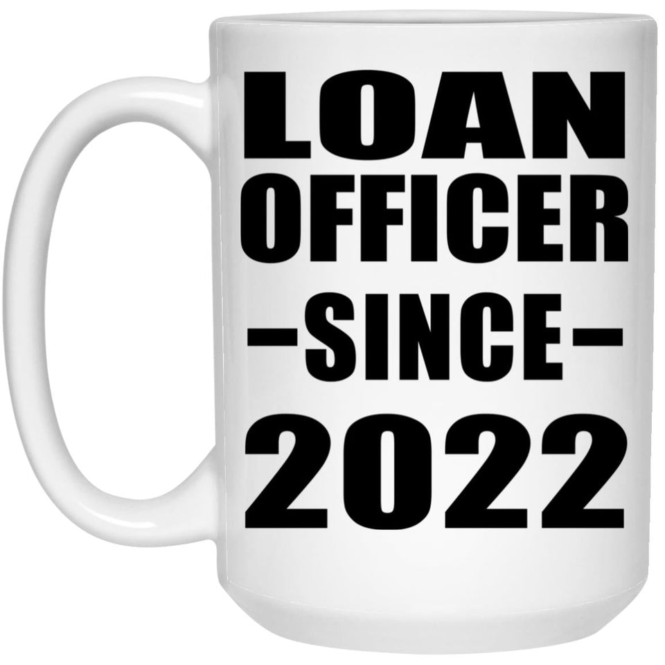 Loan Officer Since 2022 - 15oz Coffee Mug
