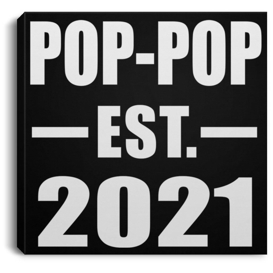 Pop-Pop Established EST. 2021 - Canvas Square