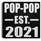 Pop-Pop Established EST. 2021 - Canvas Square