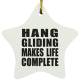 Hang Gliding Makes Life Complete - Star Ornament