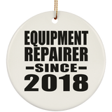 Equipment Repairer Since 2018 - Circle Ornament
