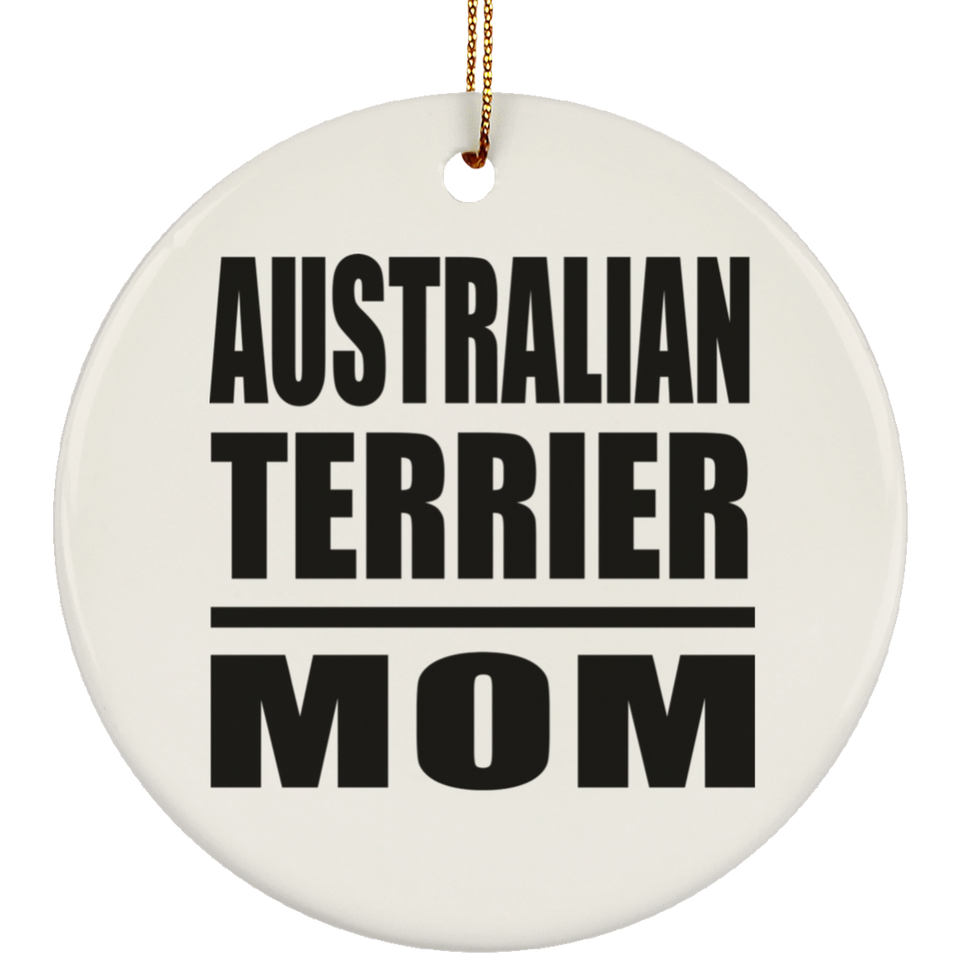 Australian Terrier Mom - Circle Ornament
