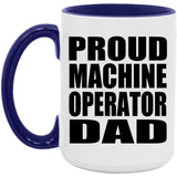 Proud Machine Operator Dad - 15oz Accent Mug Purple