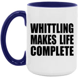 Whittling Makes Life Complete - 15oz Accent Mug Purple