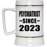 Psychiatrist Since 2023 - Beer Stein