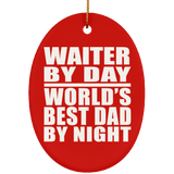 Waiter By Day World's Best Dad By Night - Oval Ornament