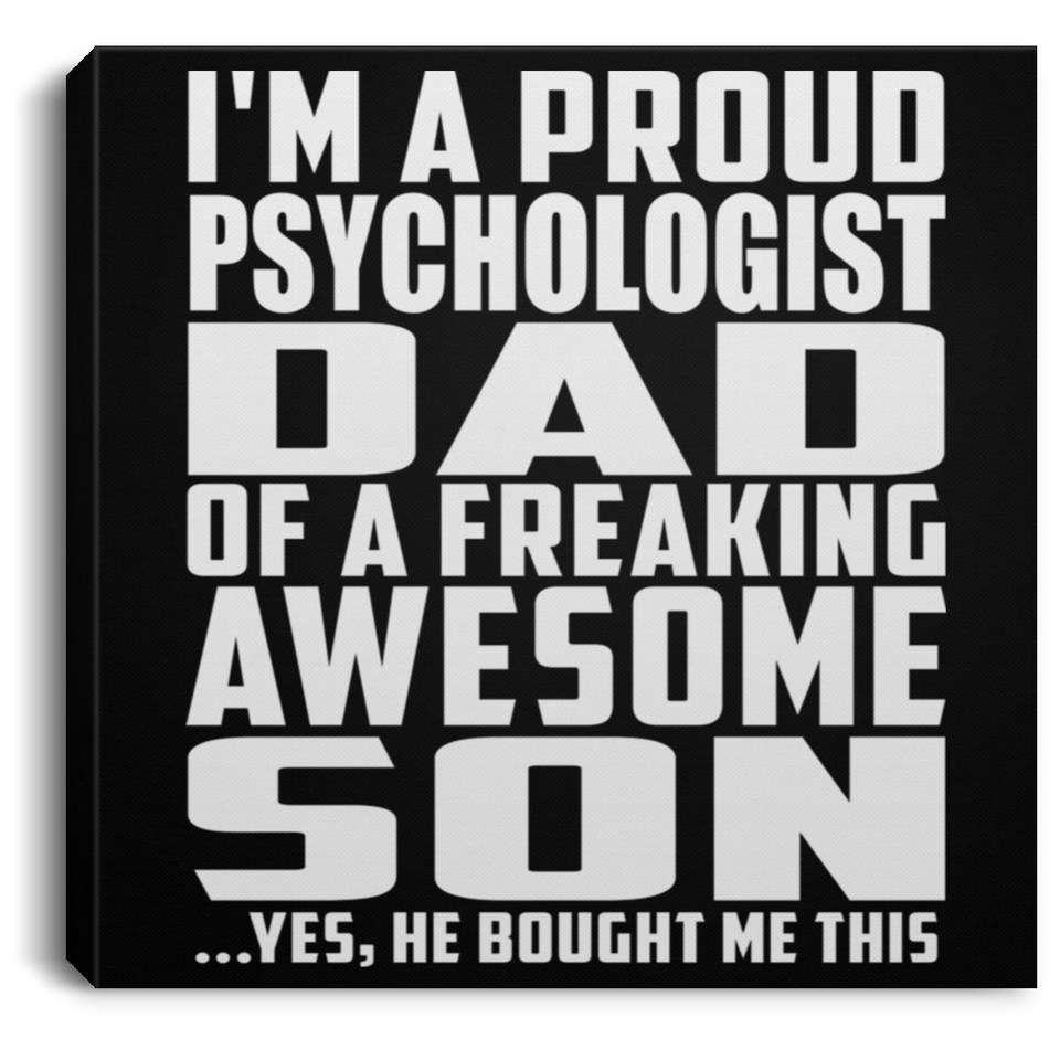 Proud Psychologist Dad Of Awesome Son - Canvas Square