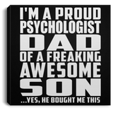 Proud Psychologist Dad Of Awesome Son - Canvas Square