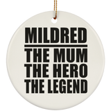 Mildred The Mum The Hero The Legend - Circle Ornament