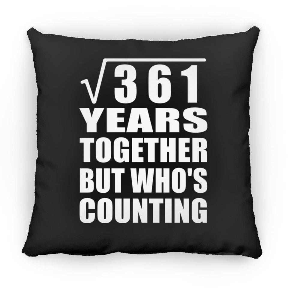 19th Anniversary Square Root of 361 Years Who's Counting - Throw Pillow Black