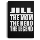 Jill The Mom The Hero The Legend - Canvas Portrait