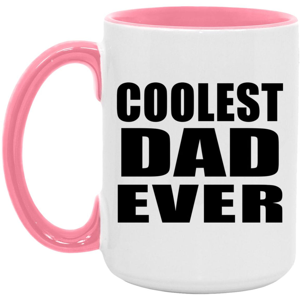 Coolest Dad Ever - 15oz Accent Mug Pink