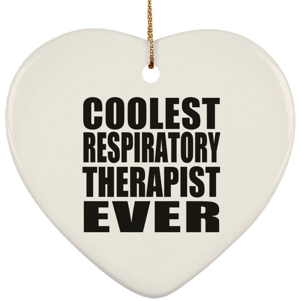 Coolest Respiratory Therapist Ever - Heart Ornament