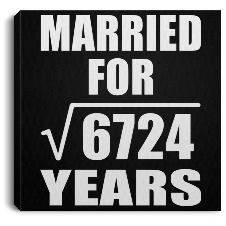 82nd Anniversary Married For Square Root of 6724 Years - Canvas Square