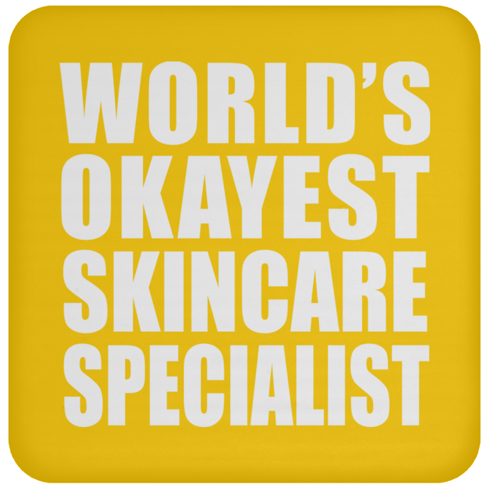 World's Okayest Skincare Specialist - Drink Coaster